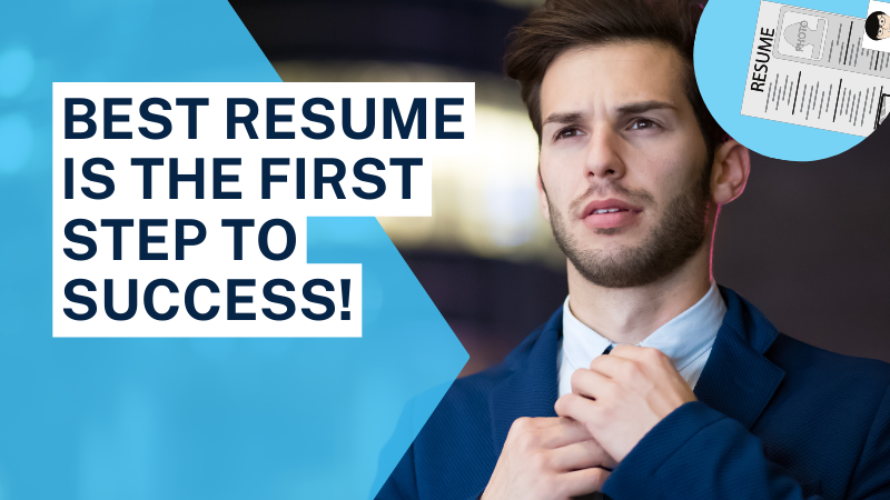 Best Resume is The First Step to Success!