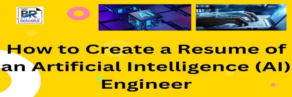 How to Create the Resume of an Artificial Intelligence Engineer