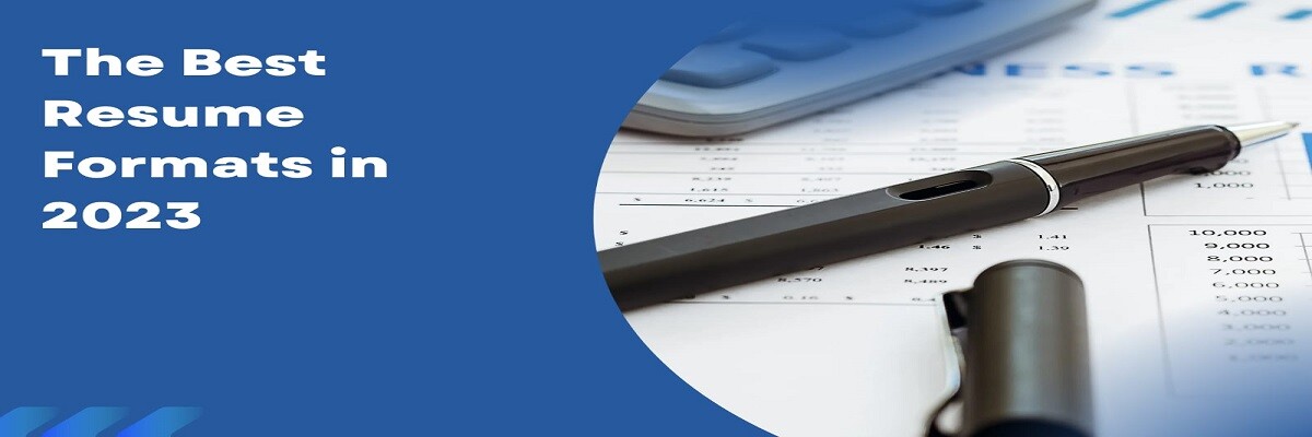 The Best Resume Formats in 2023