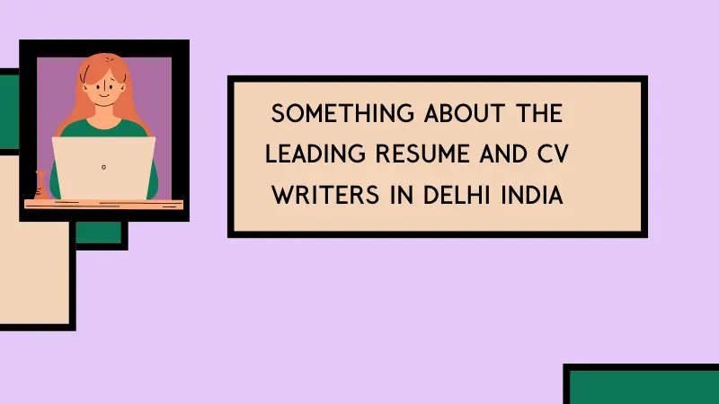 something-about-the-leading-resume-and-cv-writers-in-delhi-india
