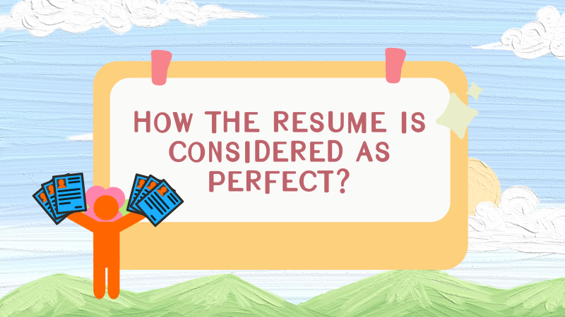 How-the-Resume-is-considered-as-Perfect-