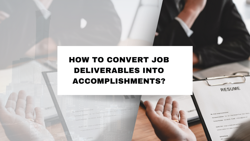 How to Convert Job Deliverables into Accomplishments?