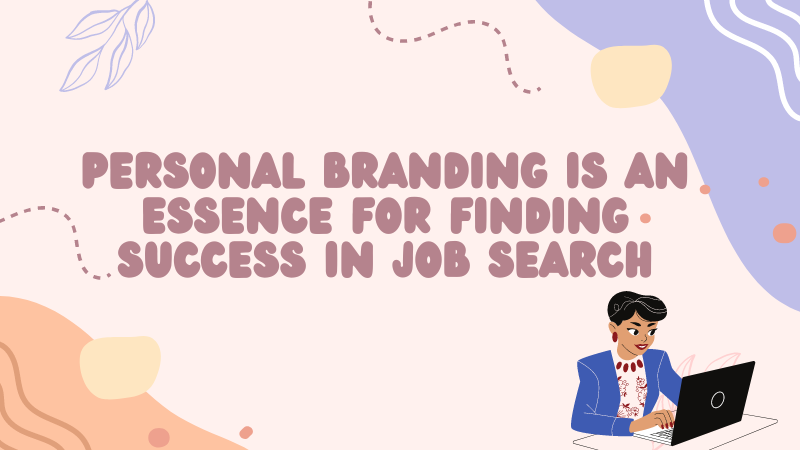 Personal Branding is an Essence for finding Success in Job Search