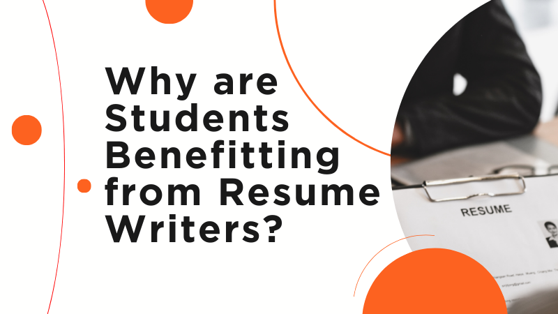 Why are Students Benefitting from Resume Writers?