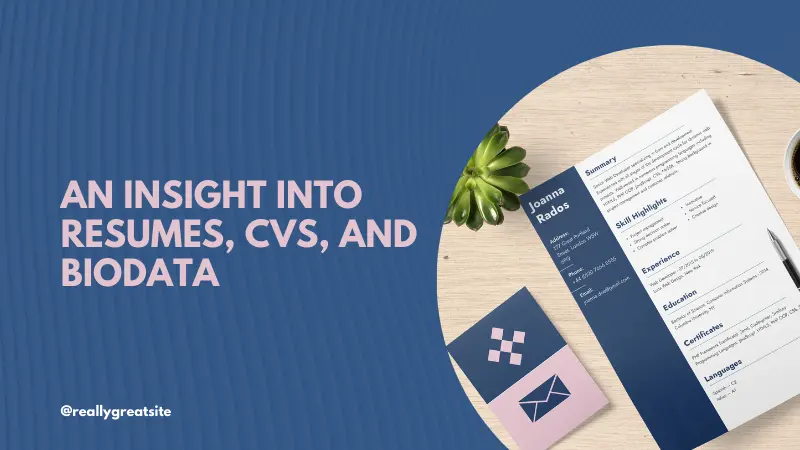 An Insight into Resumes, CVs, and Biodata