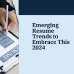 Emerging Resume Trends to Embrace This 2024