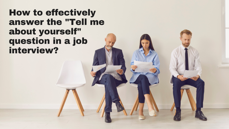 How-to-effectively-answer-the-Tell-me-about-yourself-question-in-a-job-interview
