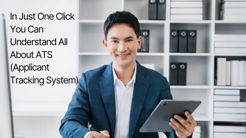 In Just One Click You Can Understand All About ATS (Applicant Tracking System)